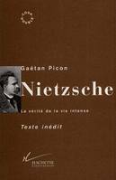 Nietzsche, La vérité de la vie intense