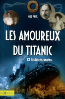 Les amoureux du Titanic 13 histoires vraies