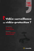 Vidéo-surveillance ou vidéo-protection ?