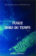 Fugue hors du temps, Roman - A partir de 14 ans