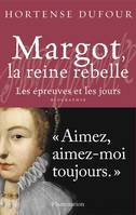 Margot, la reine rebelle