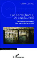 La gouvernance de l'insécurité, La pénalisation du social dans une société sécuritaire