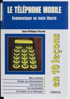 Le Téléphone mobile, communiquer en toute liberté