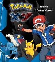 Pokémon, la série XY, 11, POKEMON - Combat à l'Arène végétale !
