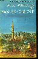 Aux sources du proche orient