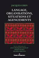 Langage, organisations, situations et agencements