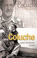 Coluche, Une histoire vraie