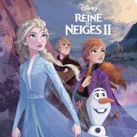 LA REINE DES NEIGES 2 - Monde Enchanté - L'histoire du film - Disney, L'histoire du film