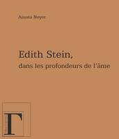 Dans les profondeurs de l'âme / réflexions à propos d'Edith Stein, réflexions à propos d'Edith Stein