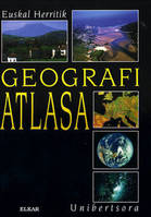 GEOGRAFI ATLASA - EUSKAL HERRITIK UNIBERTSORA