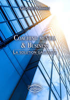 Coaching mental & Business, La solution gagnante
