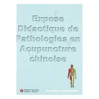 Exposé didactique de pathologies en acupuncture chinoise