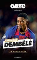 Ousmane Dembélé : Confidences, Trajectoire