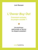 L'Owner Buy Out : comment racheter sa propre société ?, Une technique patrimoniale au service du dirigeant possédant