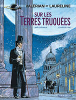 Valérian - Tome 7 - Sur les Terres truquées, Volume 7, Sur les terres truquées