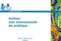 ANIMER UNE COMMUNAUTE DE PRATIQUE