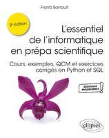 L'essentiel de l'informatique en prépa scientifique, Cours, exemples, qcm et exercices corrigés en python et sql