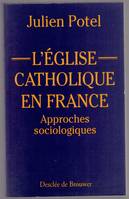 L'église catholique en France - Approches sociologiques, approches sociologiques