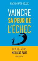 Vaincre sa peur de l'échec, Devenez votre meilleur allié