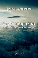 La clef hiéroglyphique des arcanes naturels et spirituels, par voie des représentations et des correspondances