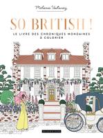 So British ! Le livre des chroniques mondaines à colorier