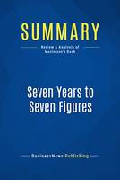 Summary: Seven Years to Seven Figures, Review and Analysis of Masterson's Book