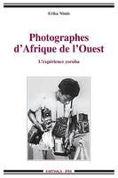 Photographes d'Afrique de l'Ouest - l'expérience yoruba, l'expérience yoruba