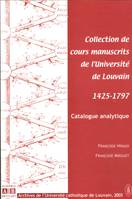 Collection de cours manuscrits de l'Université de Louvain, 1425-1797, Catalogue analytique