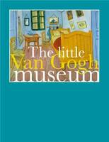 The Little Van Gogh Museum /anglais