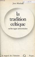 La tradition celtique en Bretagne armoricaine - Collection le regard de l'histoire., en Bretagne armoricaine