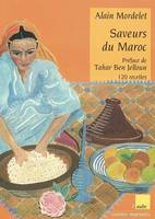 SAVEURS DU MAROC 120 RECETTES, 120 recettes des cuisines berbère et arabo-andalouse
