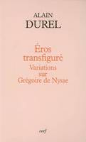 Éros transfiguré, variations sur Grégoire de Nysse