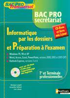 Informatique par les dossiers et préparation à l'examen Bac Pro Secrétariat, nformatique par les dossiers et préparation à l'examen bac pro secrétariat : livre détachable et CD-ROM de l'élève