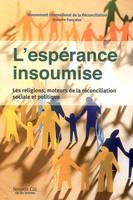 L'espérance insoumise, Les religions, moteurs de la réconciliation sociale et politique