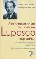 À la confluence de deux cultures, Lupasco aujourd'hui - [actes du colloque international à l'Unesco, Paris 24 mars 2010]