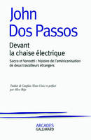 Devant la chaise électrique, Sacco et Vanzetti : histoire de l'américanisation de deux travailleurs étrangers