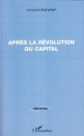 APRES LA REVOLUTION DU CAPITAL