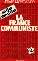 La France Communiste, Un Etat dans l'Etat