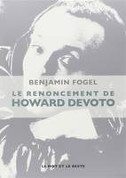 Le renoncement d'Howard Devoto / une biographie du fondateur des Buzzcocks et de Magazine