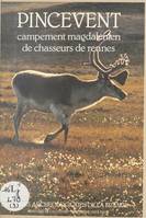 Pincevent - Campement magdalénien de chasseurs de rennes - Collection guides archéologiques de la France., campement magdalénien de chasseurs de rennes