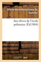 Aux élèves de l'école polonaise