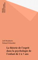 La théorie de l'esprit dans la psychologie de l'enfant de 2 à 7 ans