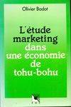 L'étude marketing dans une économie de tohu