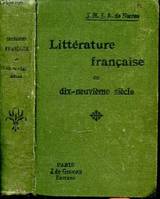 Littérature française au dix-neuvième siècle avec portraits d'auteurs et nombreux extraits de leurs oeuvres