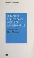 Le facteur qualité dans l'école de l'an deux mille, Théorie, méthodologie et pratique