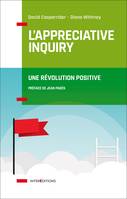 L'Appreciative Inquiry - Une révolution positive, Une révolution positive