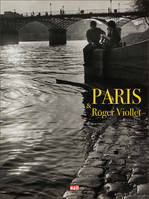 Paris & Roger-Viollet 
, Le regard de l'agence Roger Villet sur Paris...treize millions d'images pour raconter l'histoire de Paris et celle de la photographie