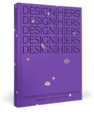 DESIGN(H)ERS: A Celebration of Women in Design Today /anglais