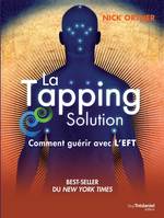 La solution Tapping - Comment guerir avec l'EFT