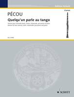 Quelqu'un parle au tango, Version for bass clarinet, violin, violoncello, piano and percussion ad lib.. bass clarinet, violin, cello, percussion and piano. Partition et parties.